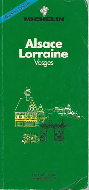 Michelin Green Guide: Alsace et Lorraine (Green tourist guides)