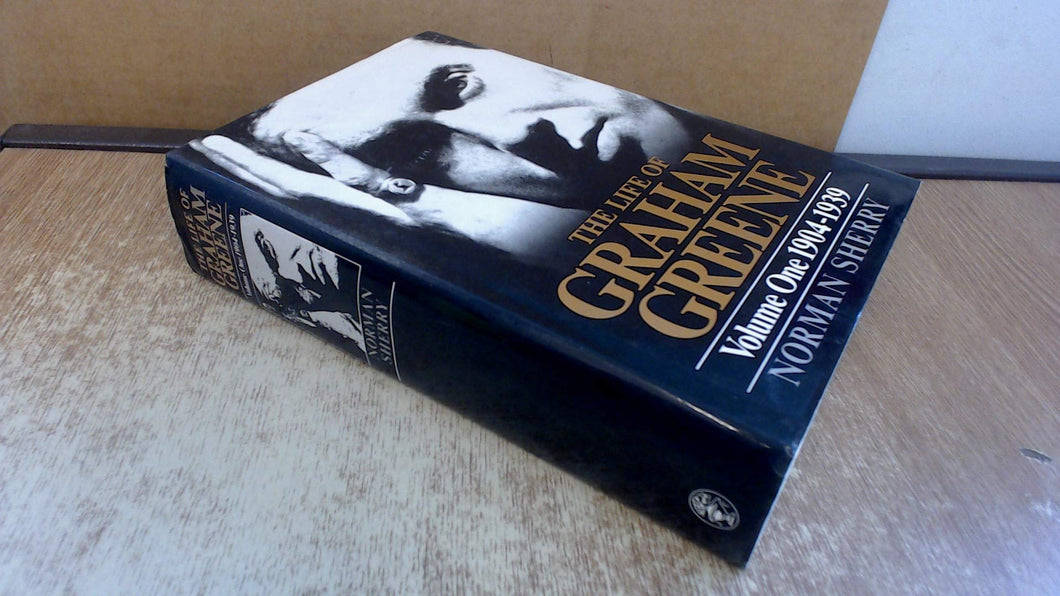 The Life of Graham Greene: 1904-39 v. 1 [Hardcover] Sherry, Norman