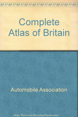 Complete Atlas of Britain Automobile Association