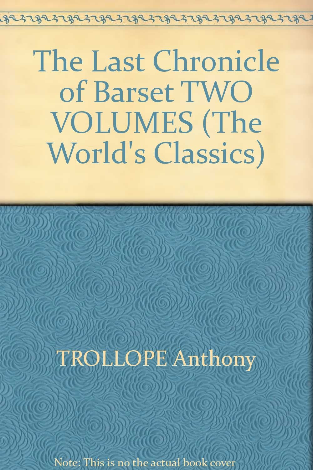 The Last Chronicle of Barset TWO VOLUMES (The World's Classics) [Hardcover] TROLLOPE Anthony