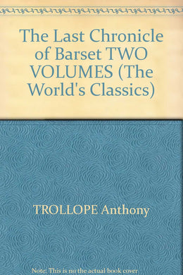 The Last Chronicle of Barset TWO VOLUMES (The World's Classics) [Hardcover] TROLLOPE Anthony