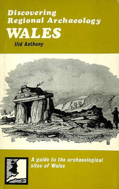 Regional Archaeology: Wales (Discovering) Anthony, Ilid E.