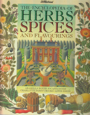 The Encyclopedia of Herbs, Spices and Flavourings [Paperback] Arabella Boxer; Jocasta Innes; Charlotte Parry-Crooke and Lewis Esson