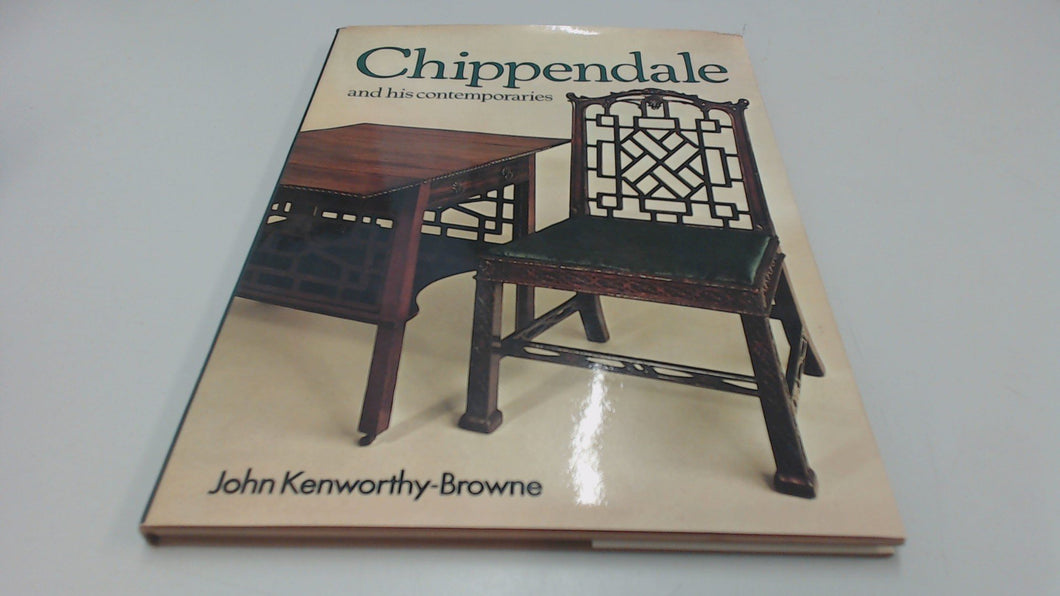 Chippendale and His Contemporaries (Connoisseur's Library) Kenworthy-Browne, John