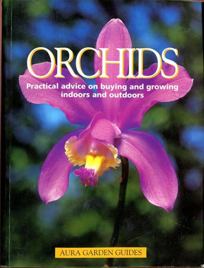 Orchids. Practical Advice On Buying And Growing Indoors And Outdoors (Aura Garden Guides) [Paperback] J?rn Pinske
