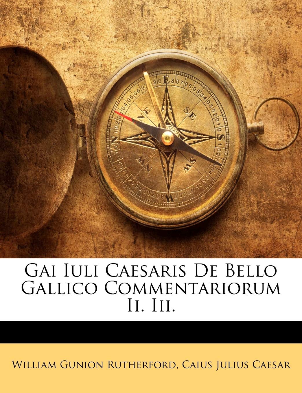 Gai Iuli Caesaris De Bello Gallico Commentariorum Ii. Iii. [Paperback] Rutherford, William Gunion and Caesar, Caius Julius