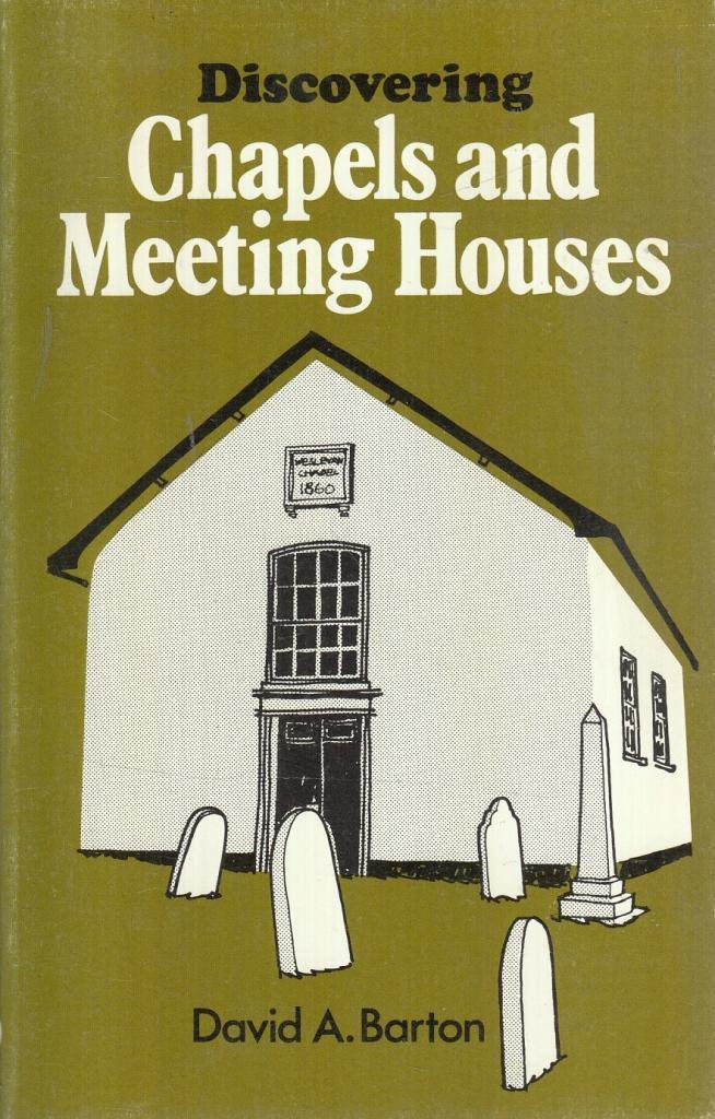 Discovering Chapels and Meeting Houses Barton, David A.