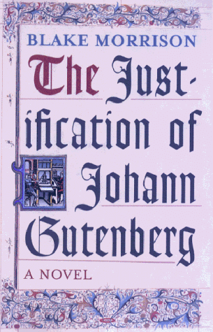 The Justification Of Johann Gutenberg [Hardcover] Morrison, Blake