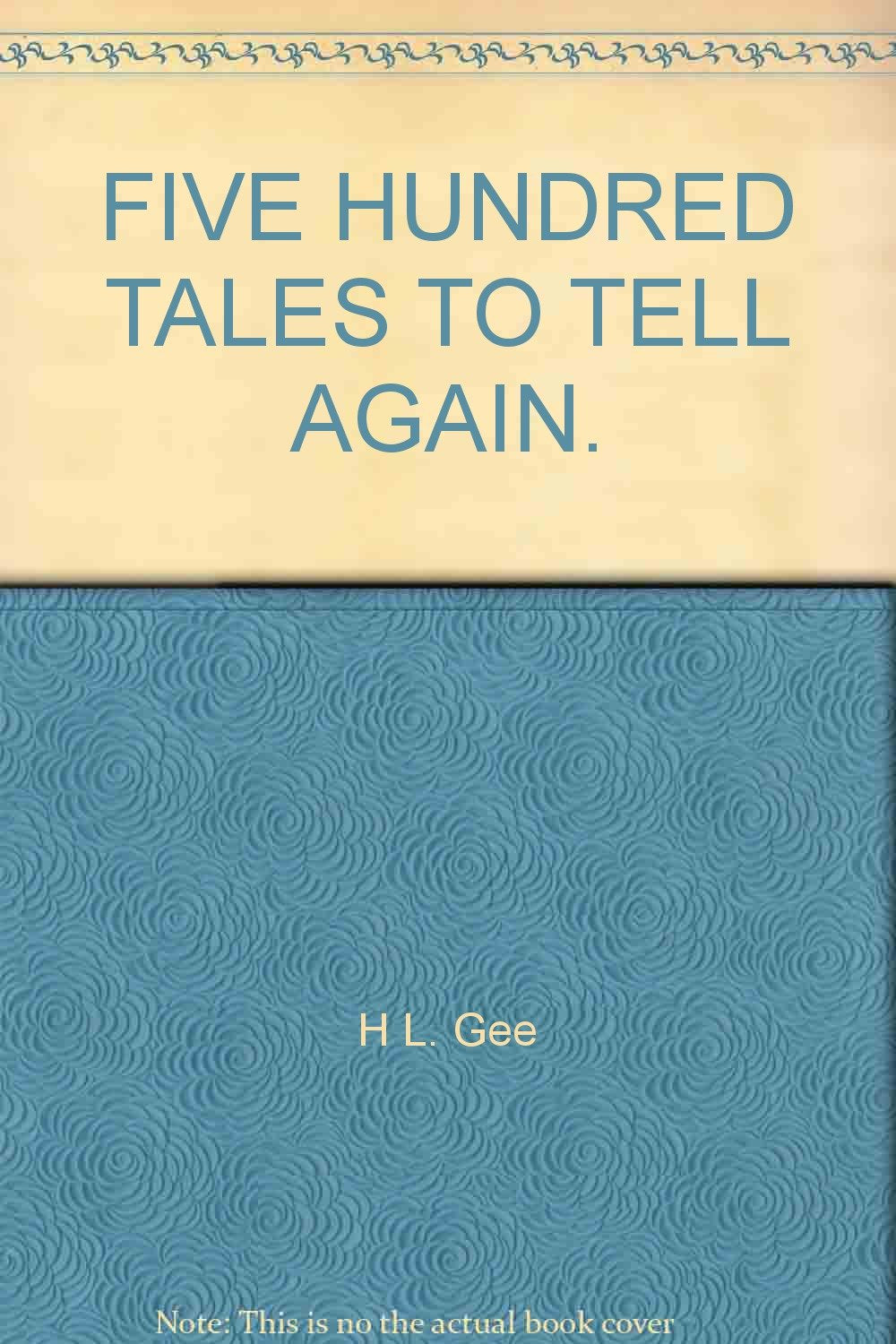 FIVE HUNDRED TALES TO TELL AGAIN.