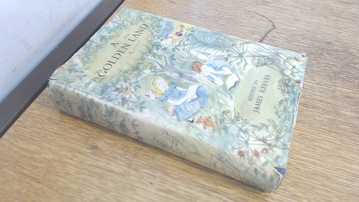 A golden land: Stories, poems, songs new and old Reeves, James ...