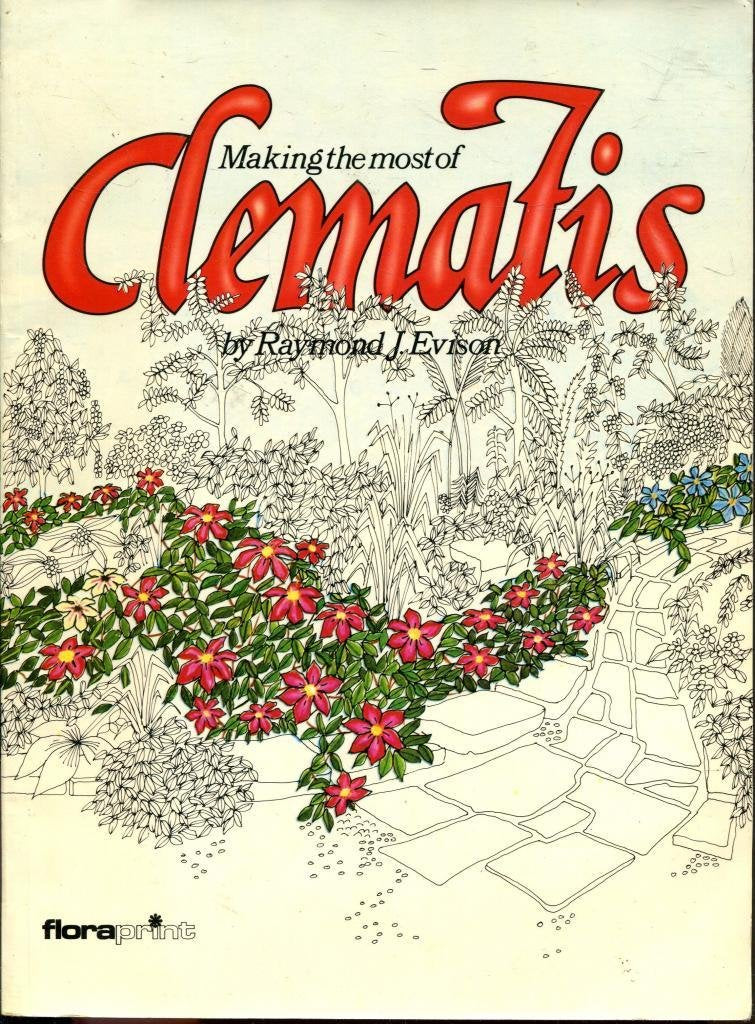 Making the Most of Clematis Raymond J Evison
