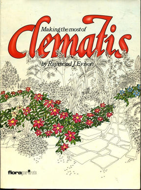 Making the Most of Clematis Raymond J Evison