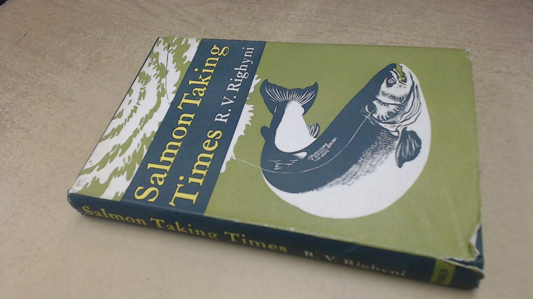 Salmon taking times Righyni, Reginald Vernon