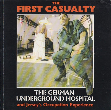 The First Casualty : The German Underground Hospital : [Paperback] Jack Higgins