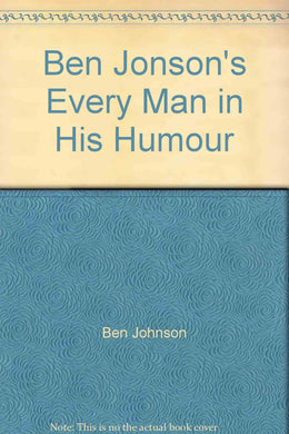 Ben Jonson's Every Man in His Humour