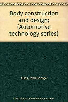 Automotive Technology: Body Construction and Design v. 6 Giles, J.G.