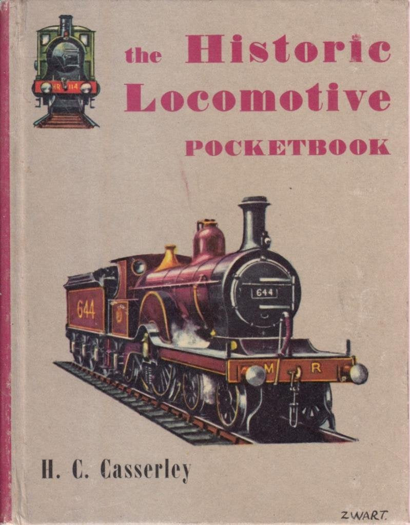 The historic locomotive pocketbook: From the 'Rocket' to the end of steam