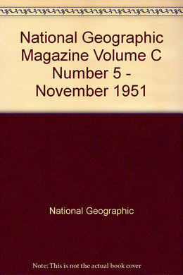 National Geographic Magazine Volume C Number 5 - November 1951 [Paperback] National Geographic