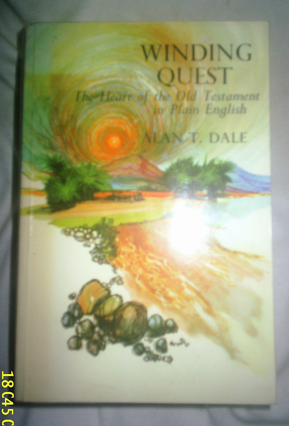 Winding Quest: Heart of the Old Testament in Plain English Dale, Alan T.