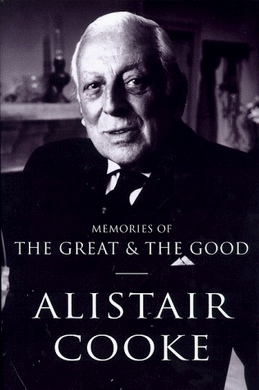 MEMORIES OF THE GREAT & THE GOOD Cooke, Alistair