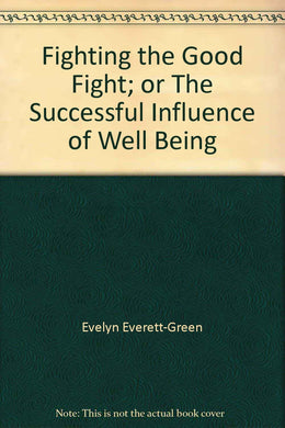 Fighting the Good Fight; or The Successful Influence of Well Being