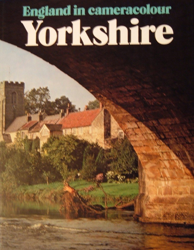 Yorkshire (England in Cameracolour S.) Hollingsworth, Alan and Bloemendal, F.A.H.