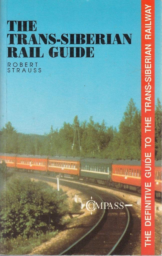 The Trans-Siberian Rail Guide Strauss, Robert