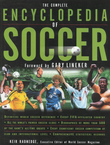 The Complete Encyclopedia of Football: The Ultimate Guide to the World's No.1 Sport