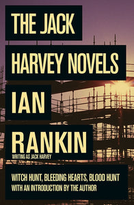 The Jack Harvey Novels: Witch Hunt / Bleeding Hearts / Blood Hunt [Paperback] Rankin, Ian