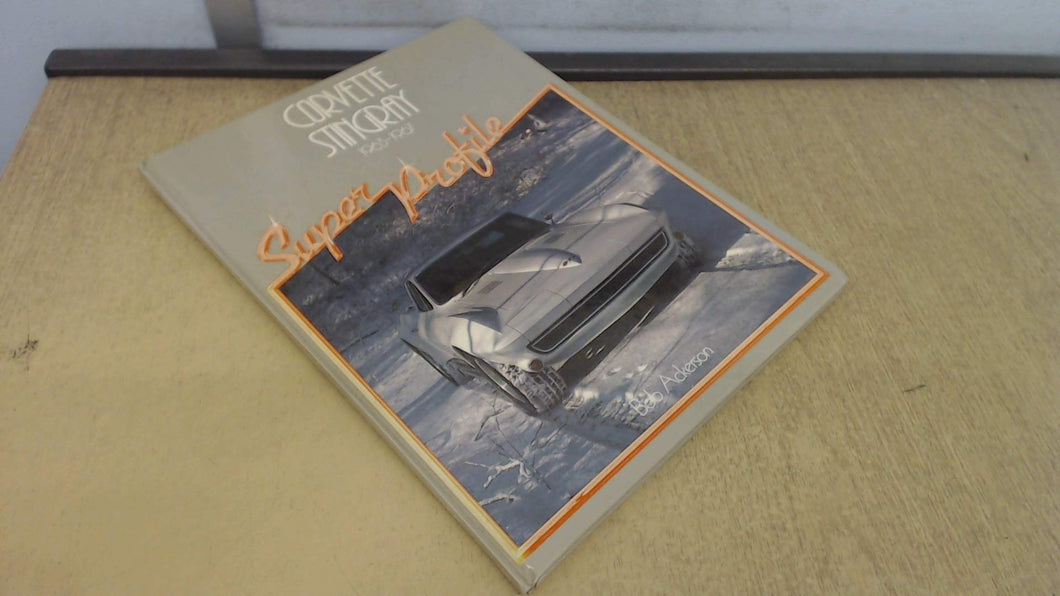 Chevrolet Corvette Stingray 1963 - 1967 (Super Profile S.) Ackerson, Bob