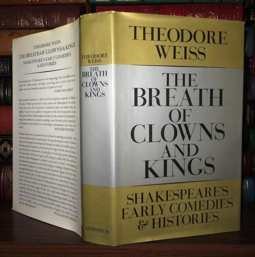 The Breath of Clowns and Kings: Shakespeare's Early Comedies and Histories Weiss, Theodore