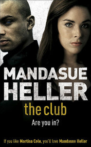 The Club: a gritty thriller you won't put down Mandasue Heller