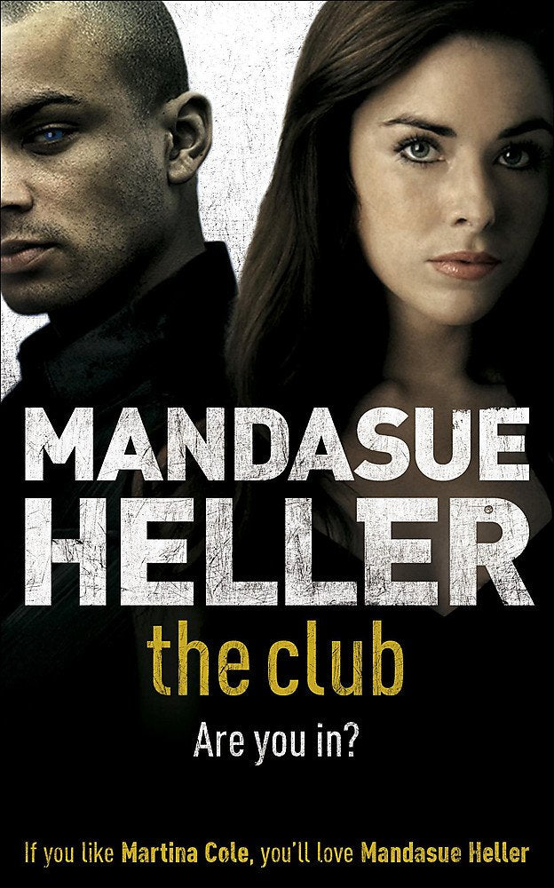 The Club: a gritty thriller you won't put down Mandasue Heller