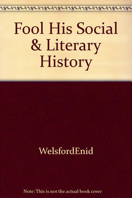 Fool His Social & Literary History [Hardcover] WelsfordEnid