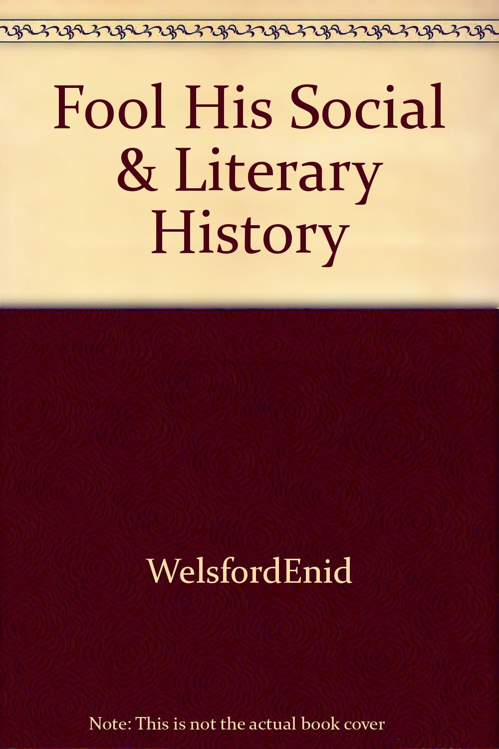 Fool His Social & Literary History [Hardcover] WelsfordEnid