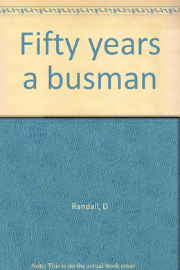 Fifty years a busman Randall, D