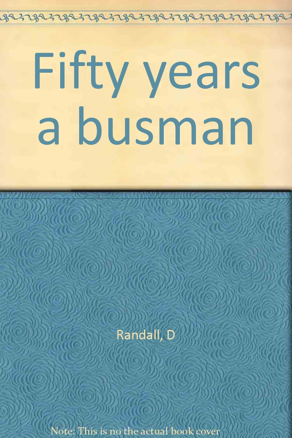 Fifty years a busman Randall, D