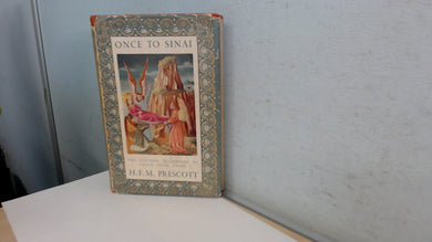 Once to Sinai: The Further Pilgrimage of Friar Felix Fabri [Hardcover] Prescott, H. F. M.