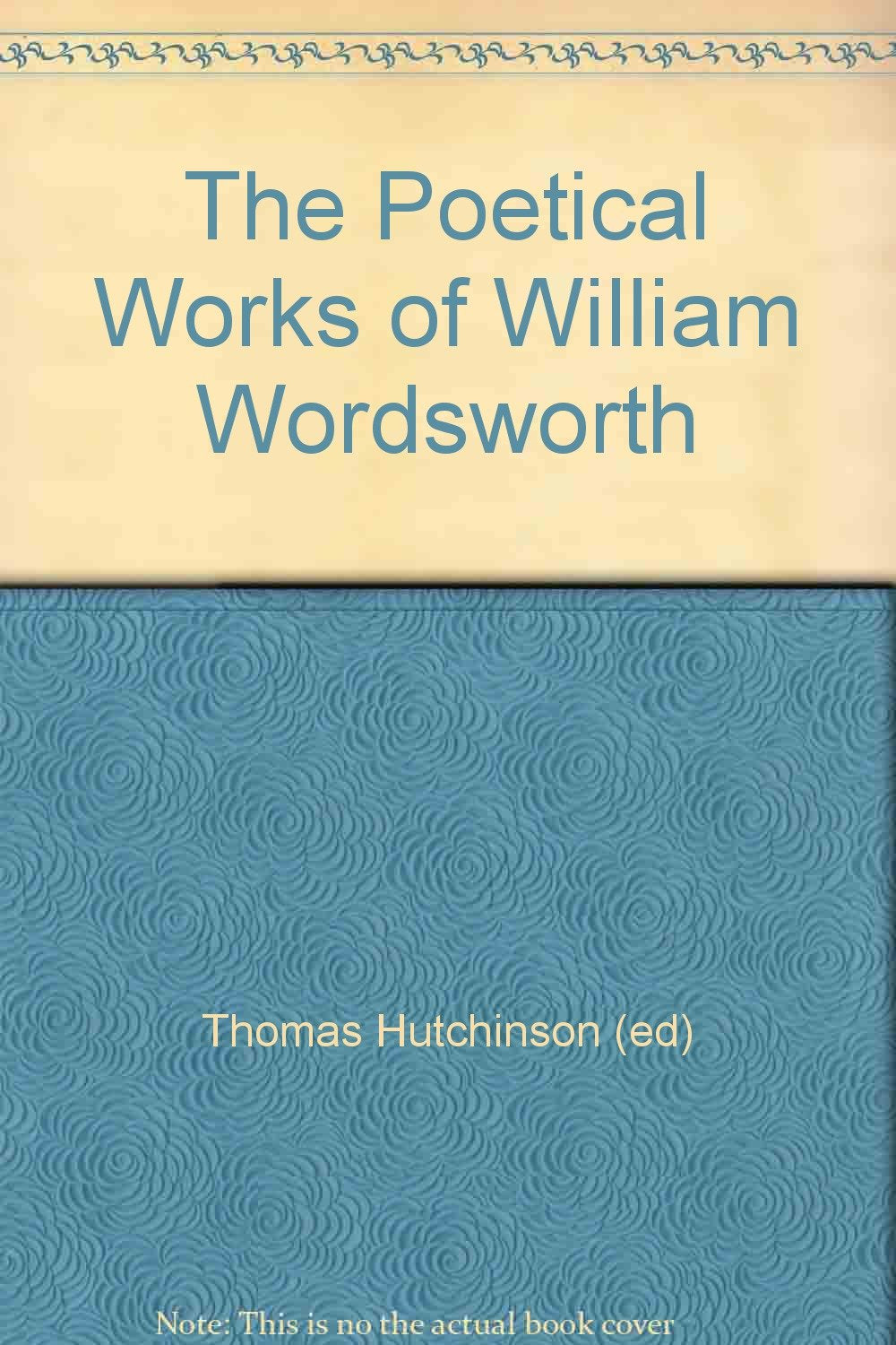 The Poetical Works of William Wordsworth [Leather Bound] Thomas Hutchinson (ed)