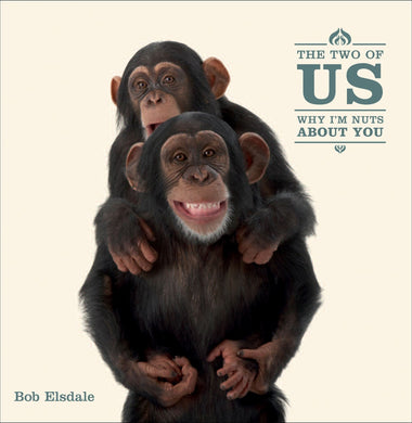 The Two of Us: Why I'm Nuts About You [Hardcover] Elsdale, Bob; Regan, Patrick and Ltd.  PQ Blackwell