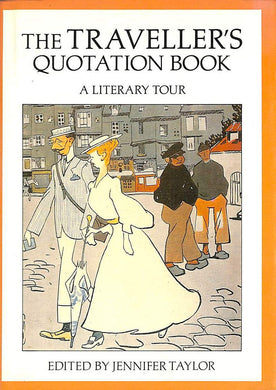 The Traveller's Quotation Book: A Literary Tour [Hardcover] Taylor, Jennifer