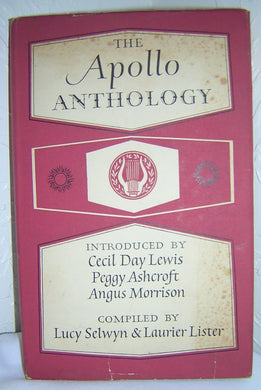 THE APOLLO ANTHOLOGY. [Hardcover] Lewis, Cecil Day & Peggy Ashcroft & Angus Morrison (edits).