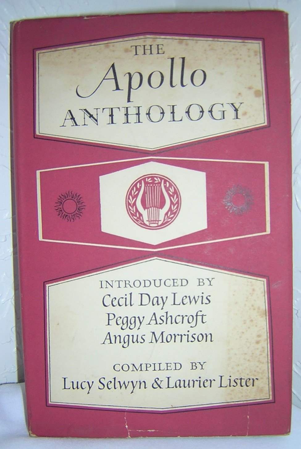 THE APOLLO ANTHOLOGY. [Hardcover] Lewis, Cecil Day & Peggy Ashcroft & Angus Morrison (edits).