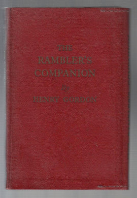 The rambler's companion,: A guide to the countryside for ramblers, cyclists & motorists, [Flexibound] Gordon, Henry