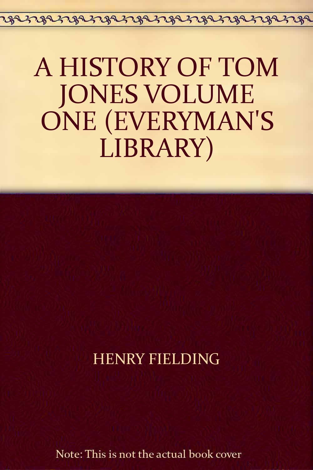 A HISTORY OF TOM JONES VOLUME ONE (EVERYMAN\'S LIBRARY) [Hardcover] HENRY FIELDING