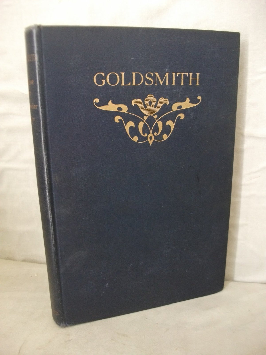Essays on Goldsmith by Macaulay and Thackeray and Selections From His Writings. [Hardcover] Hadow, G. E. and Wheeler, C. B. (editors).