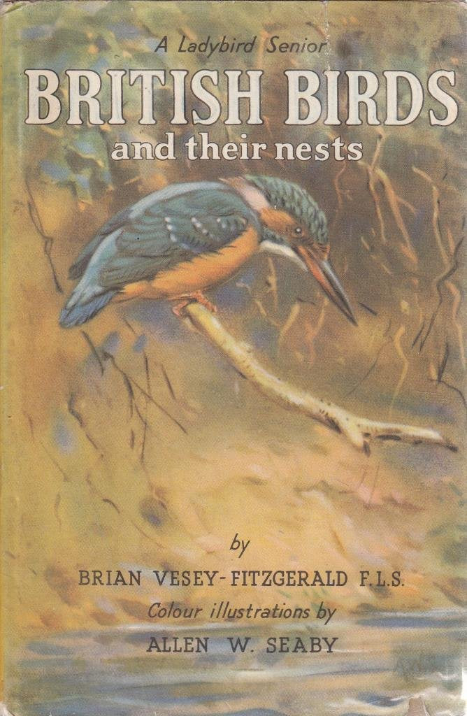 BRITISH BIRDS AND THEIR NESTS [Hardcover] Vesey-Fitzgerald, Brian and Allen W. Seaby.