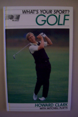 Golf (What's Your Sport S.) Clark, Howard and Platts, Mitchell