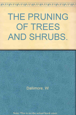THE PRUNING OF TREES AND SHRUBS.