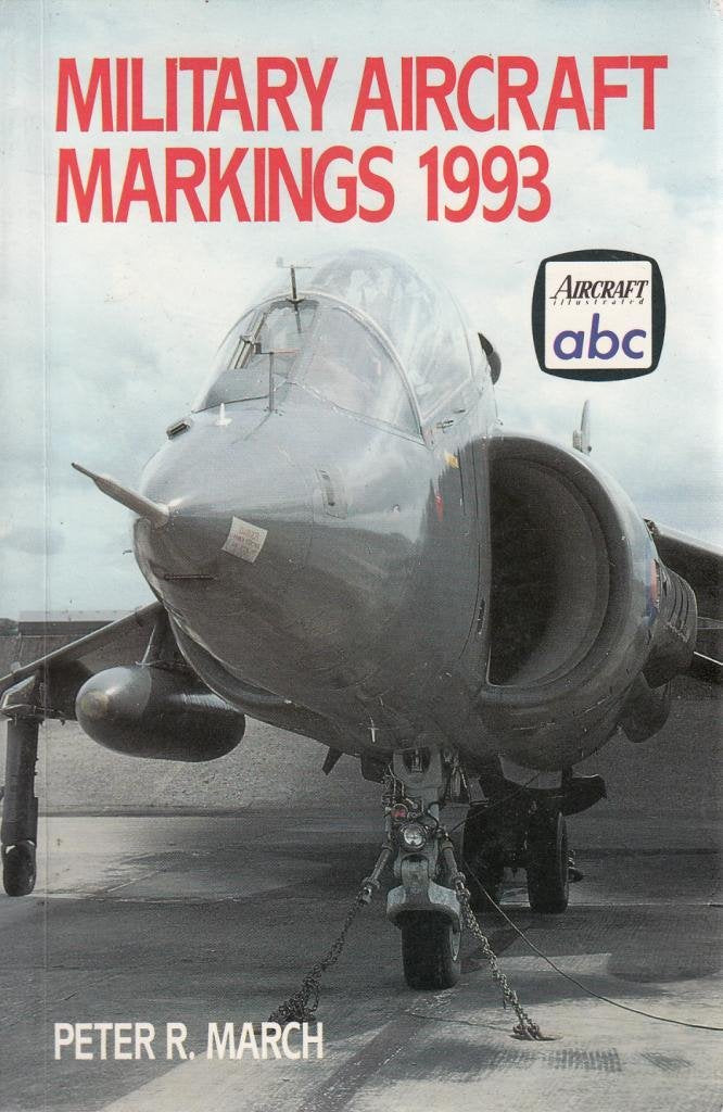 Military Aircraft Markings 1993 (Ian Allan abc S.) March, Peter R.